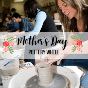 Mother's Day Pottery Wheel