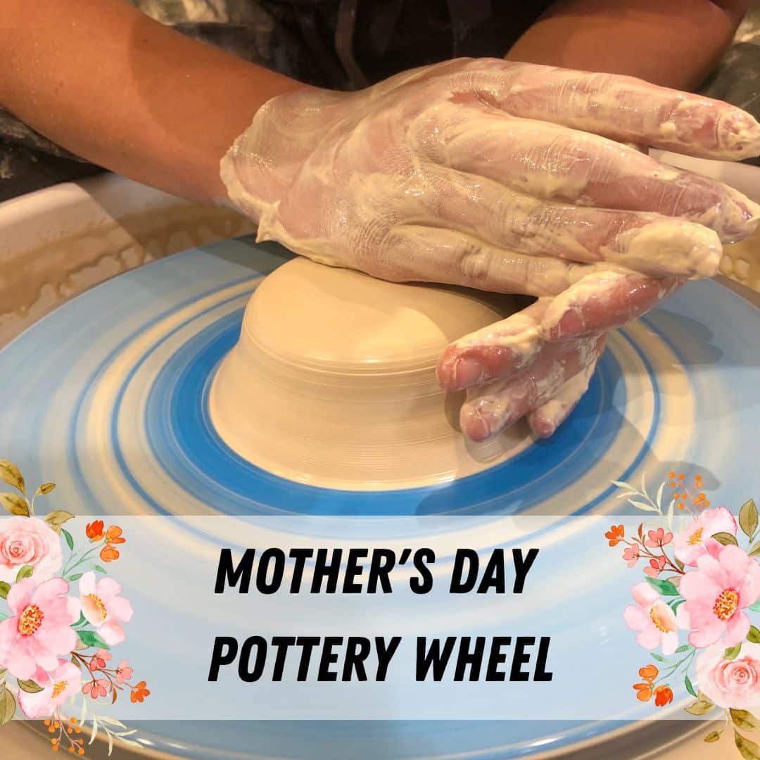 Pottery Wheel Event for Mother's Day